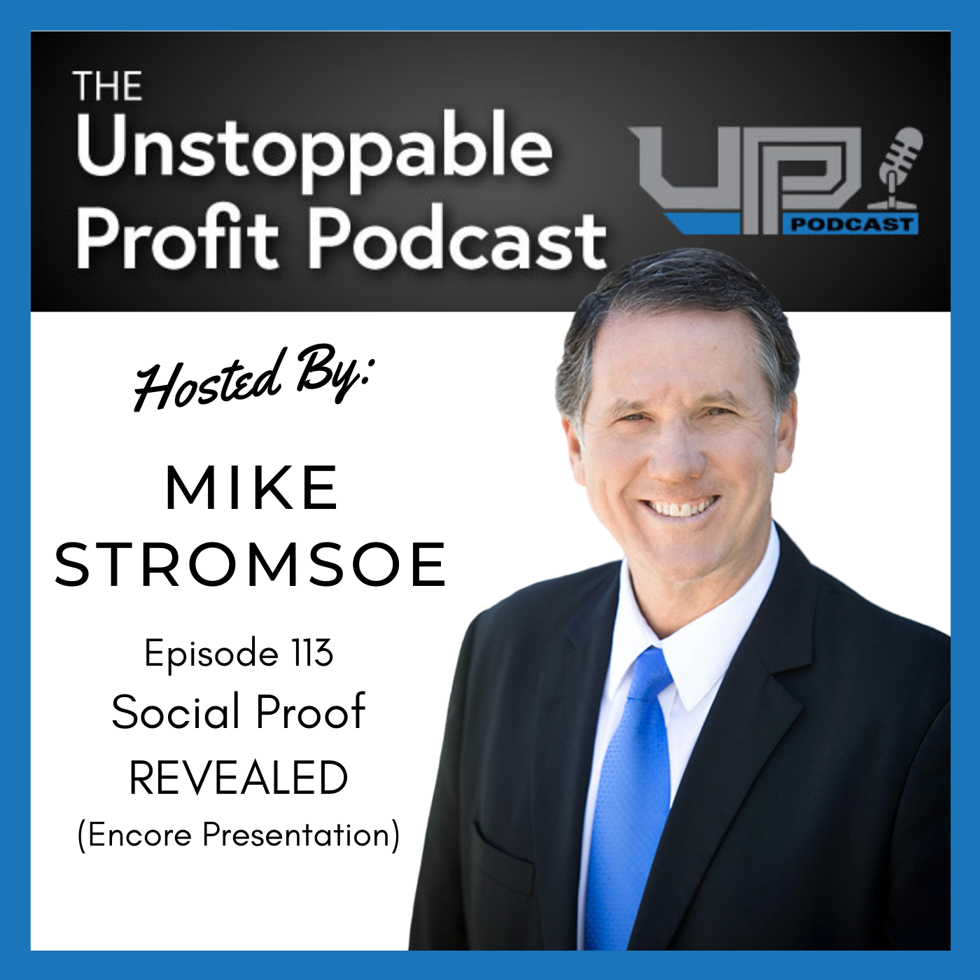 Episode 113: Social Proof REVEALED (Encore Presentation)