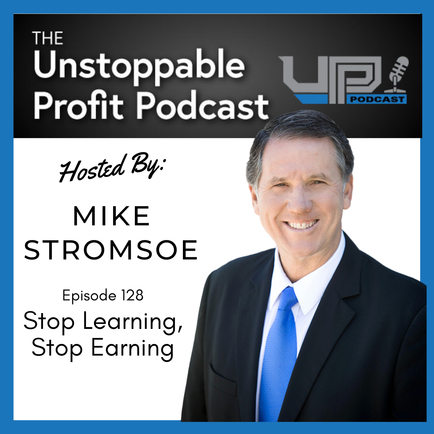 Episode 128: Stop Learning, Stop Earning