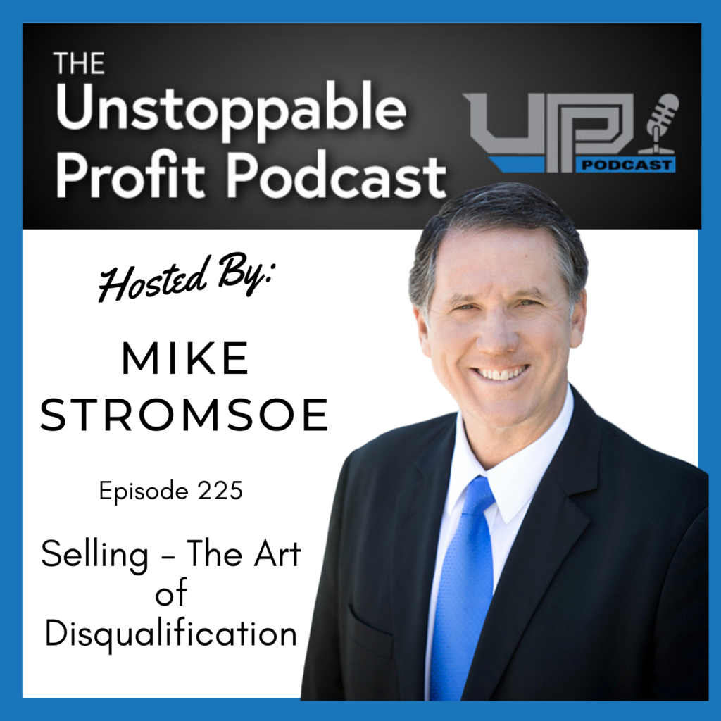 Episode 225: Selling – The Art of Disqualification